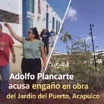 Adolfo Plancarte acusa engaño en la rehabilitación del Jardín del Puerto en Acapulco